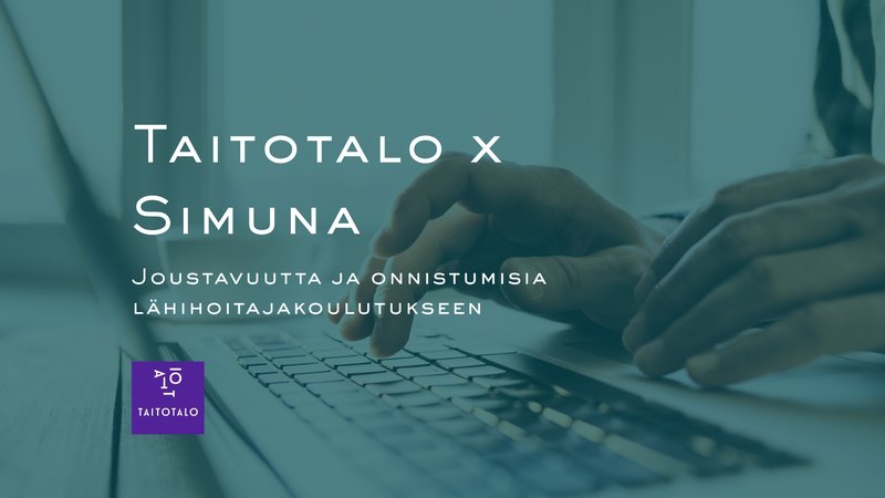 Taitotalo: Joustavuutta ja onnistumisia lähihoitajakoulutukseen